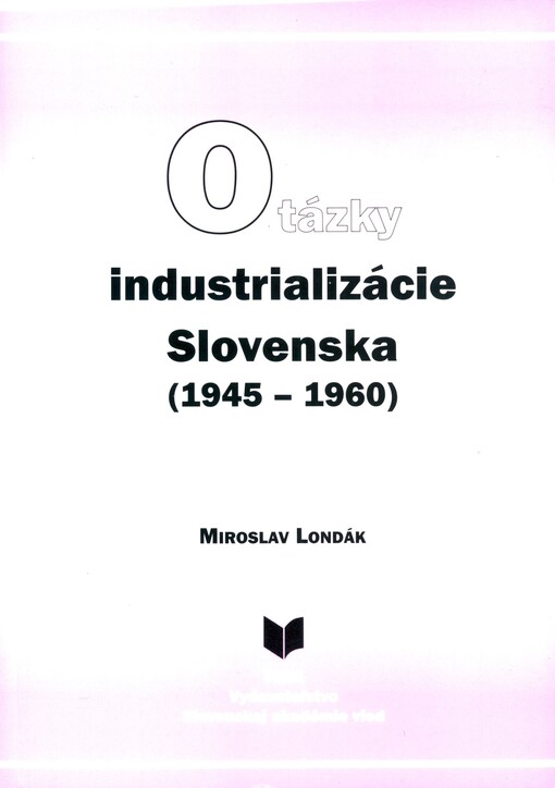 Otázky industrializácie Slovenska (1945-1960)