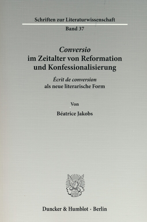 Conversio im Zeitalter von Reformation und Konfessionalisierung = Écrit de conversion als neue literarische form