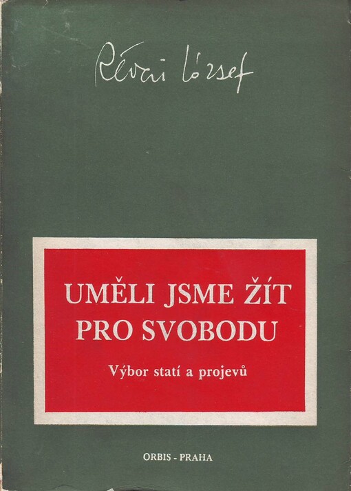 Uměli jsme žít pro svobodu :výbor statí a projevů
