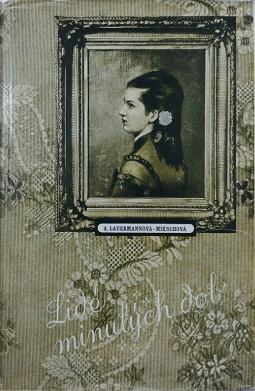 Lidé minulých dob :kniha lidských a básnických osudů