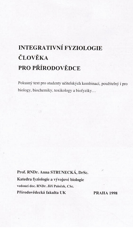 Integrativní fyziologie člověka pro přírodovědce :pokusný text pro studenty učitelských kombinací, použitelný i pro biology, biochemiky, toxikology a biofyziky--