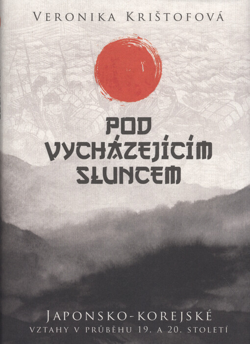 Pod vycházejícím sluncem: japonsko-korejské vztahy v průběhu 19. a 20. století