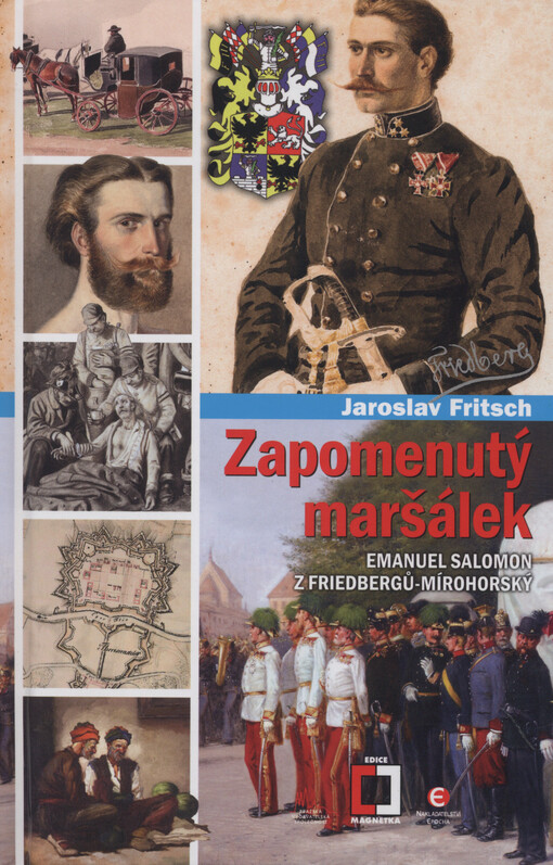 Zapomenutý maršálek Emanuel Salomon z Friedbergů - Mírohorský