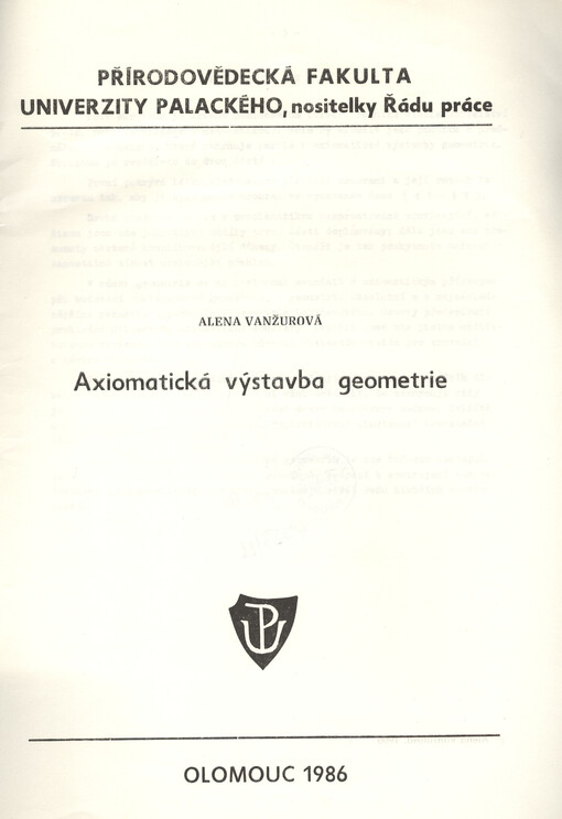 Axiomatická výstavba geometrie :Určeno pro posl. přírodověd. fak. Univerzity Palackého