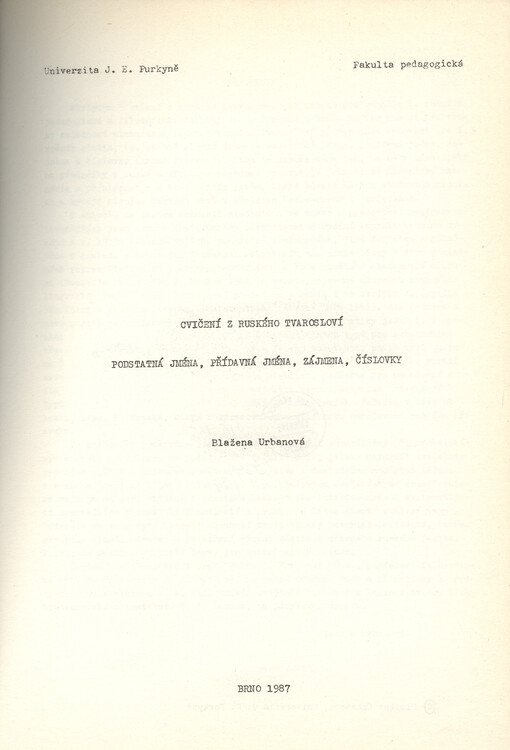 Cvičení z ruského tvarosloví :Podstatná jména, přídavná jména, zájmena, číslovky : Určeno pro posl. fak. pedagog.