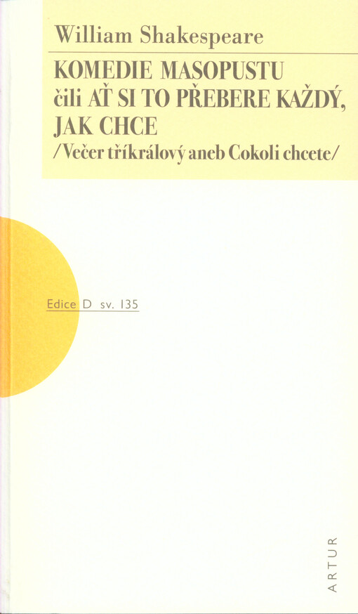 Komedie masopustu, čili, Ať si to přebere každý, jak chce : (Večer tříkrálový, aneb, Cokoli chcete)