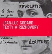 Jean-Luc Godard - texty a rozhovory.
