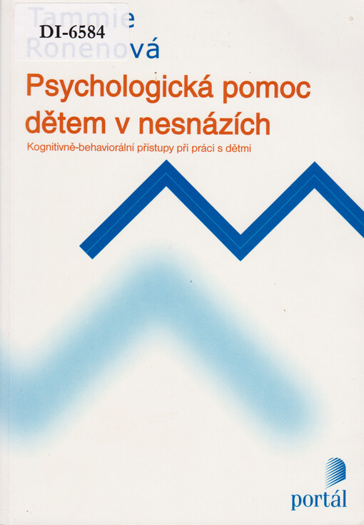Psychologická pomoc dětem v nesnázích : kognitivně-behaviorální přístupy při práci s dětmi