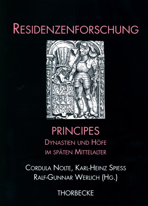 Principes :Dynastien und Höfe im späten Mittelalter :