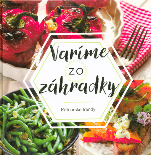 Varíme zo zahrádky