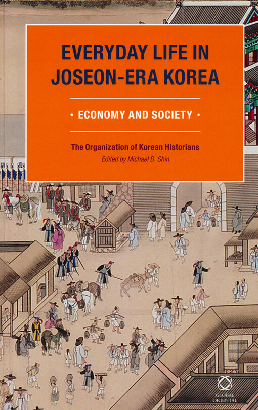 Everyday life in Joseon-era Korea : economy and society