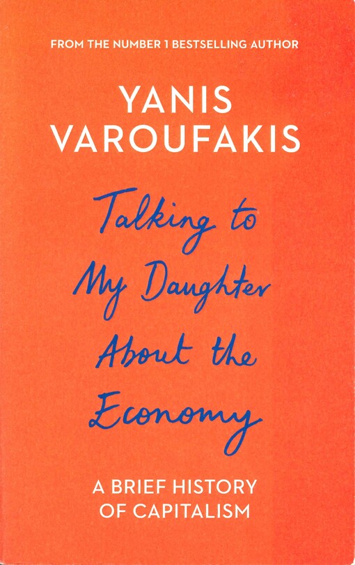 Talking to my daughter about the economy : a brief history of capitalism