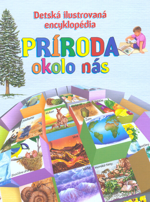 Príroda okolo nás : detská ilustrovaná encyklopédia
