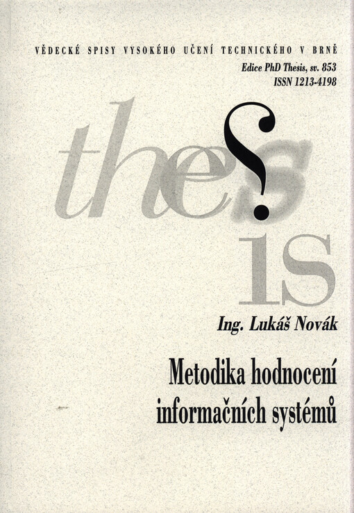 Metodika hodnocení informačních systémů = Information systems assessment methodology : zkrácená verze Ph.D. Thesis