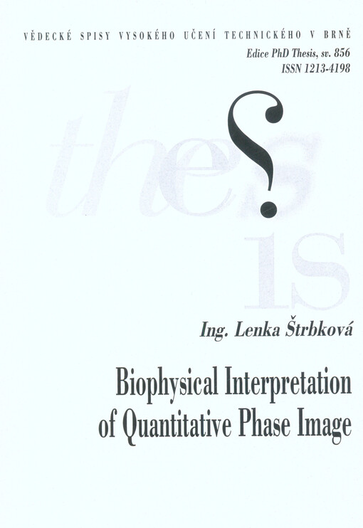 Biophysical interpretation of quantitative phase image = Biofyzikální interpretace kvantitativního fázového zobrazení : zkrácená verze Ph.D. Thesis