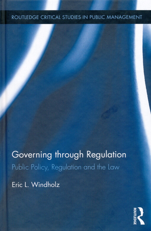 Governing through regulation : public policy, regulation and the law