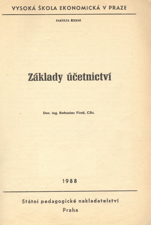 Základy účetnictví :určeno pro posl. fak. řízení, národohosp. a výrobně ekonomické