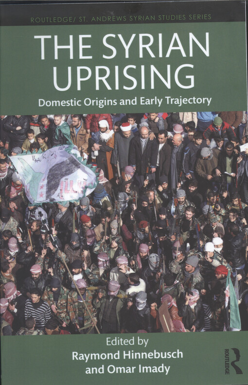The Syrian uprising : domestic origins and early trajectory