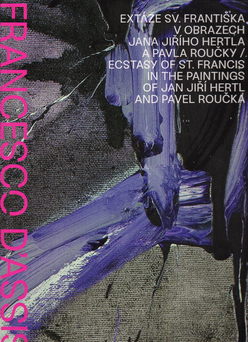 Extáze sv. Františka v obrazech Jana Jiřího Hertla a Pavla Roučky