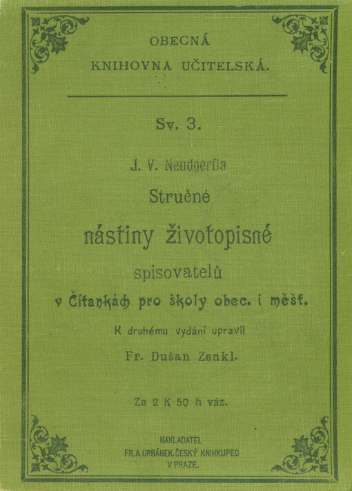 J.V. Neudoerfla Stručné nástiny životopisné spisovatelů zastoupených v Čítankách pro školy obecné i měšťanské