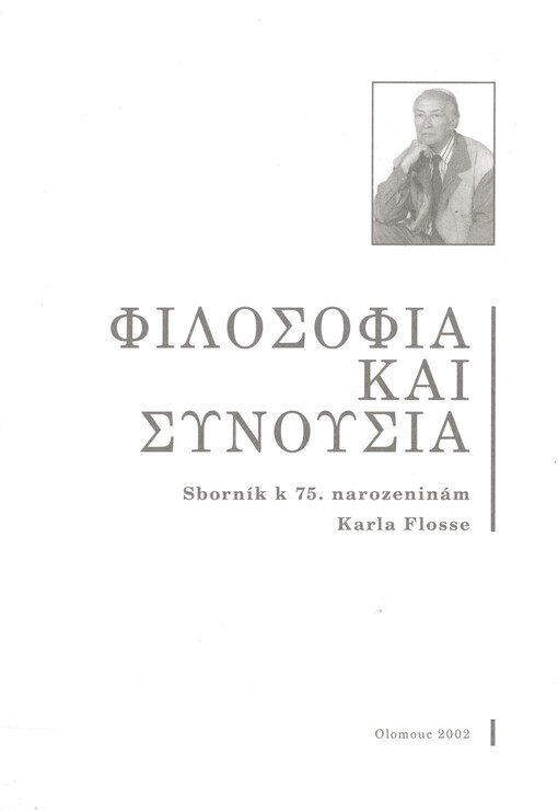 Filosofia kai synoysia : sborník k 75. narozeninám Karla Flosse