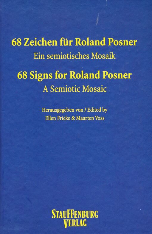 68 Zeichen für Roland Posner : ein semiotisches Mosaik = 68 signs for Roland Posner : a semiotic mosaic