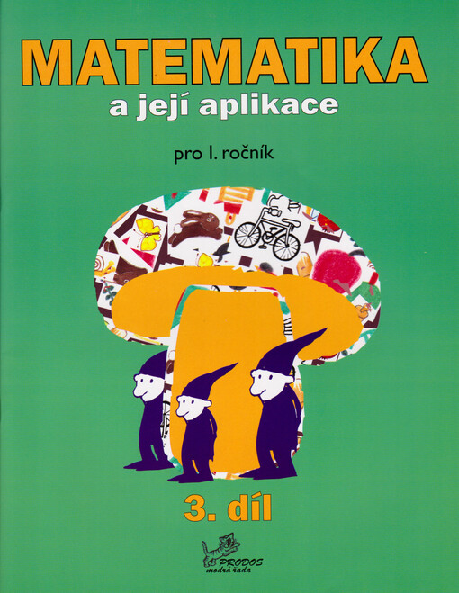 Matematika a její aplikace: pro I. ročník, 3. díl