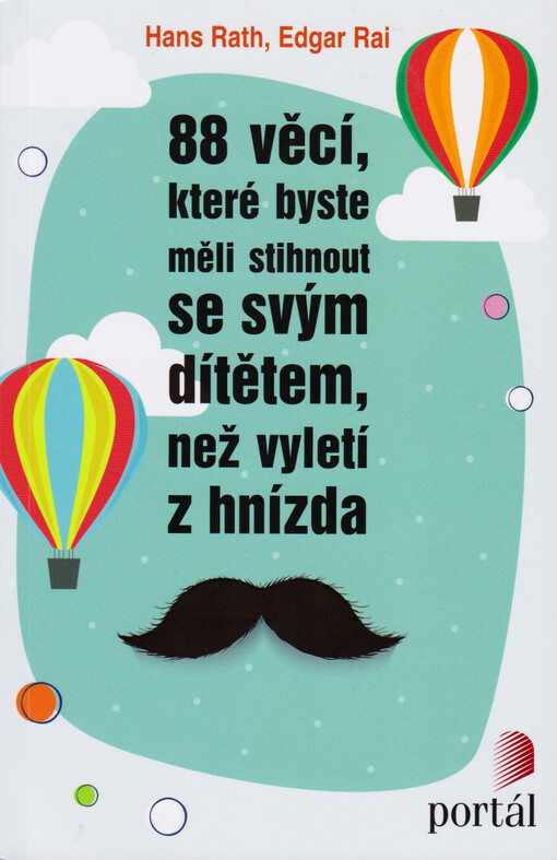 88 věcí, které byste měli stihnout se svým dítětem, než vyletí z hnízda