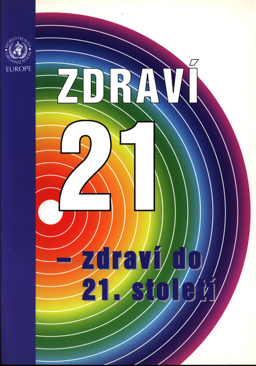 Zdraví 21 : osnova programu Zdraví pro všechny v Evropském regionu Světové zdravotnické organizace