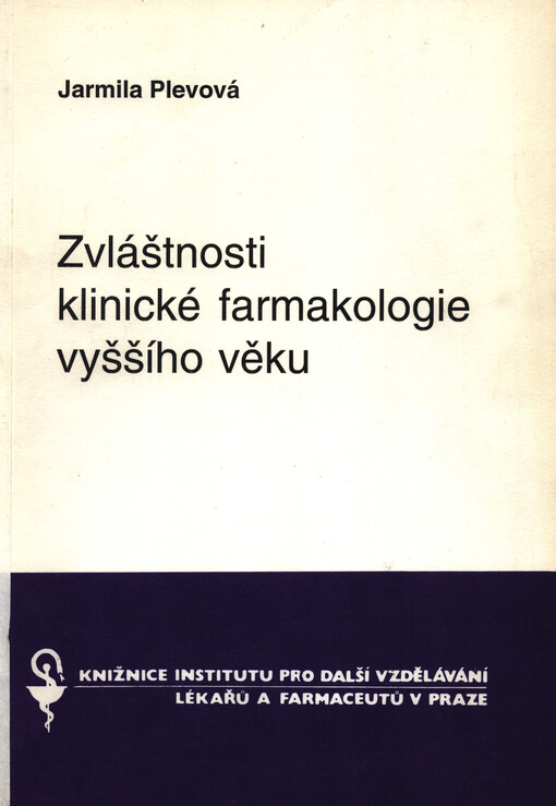 Zvláštnosti klinické farmakologie vyššího věku : určeno pro lékaře všech klinických oborů