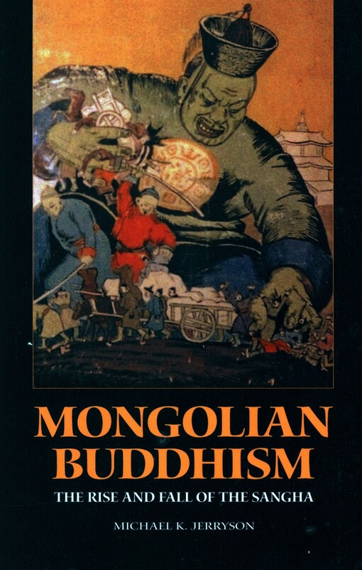 Mongolian Buddhism :the rise and fall of the Sangha