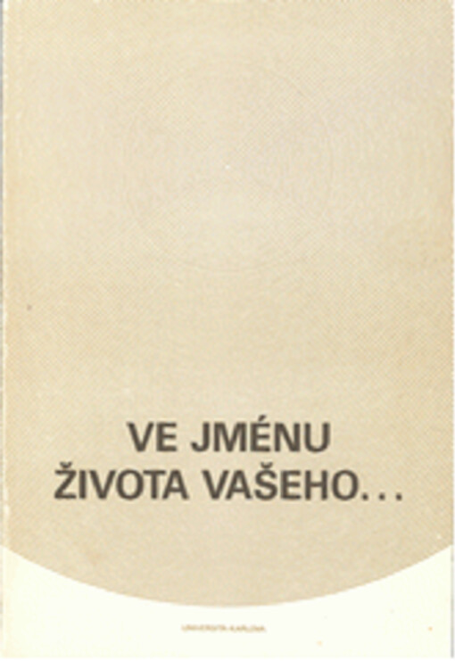 Ve jménu života Vašeho: sborník [statí o J. Palachovi, J. Zajícovi, E. Plockovi]