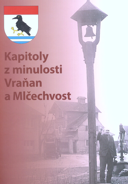 Kapitoly z minulosti Vraňan a Mlčechvost