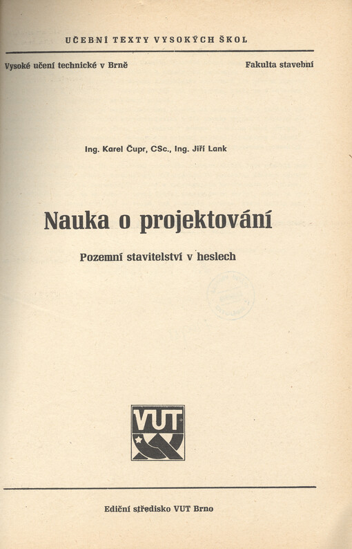 Nauka o projektování : Pozemní stavitelství v heslech : Určeno pro posl. fak. stavební