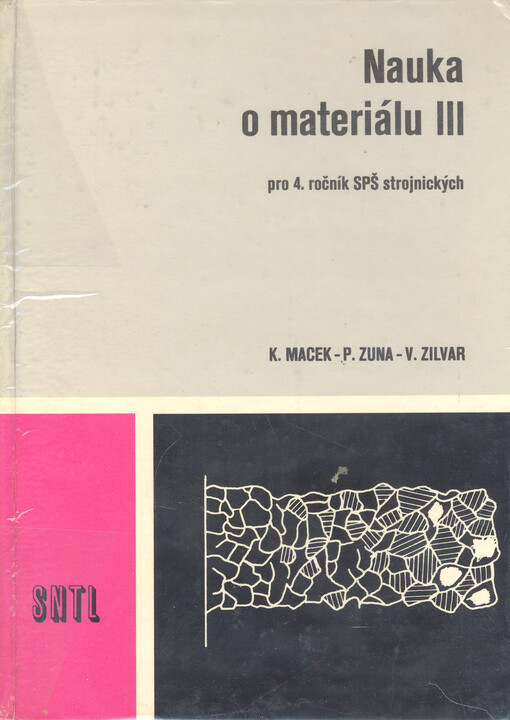 Nauka o materiálu III pro 4. ročník SPŠ strojnických: učebnice pro 4. ročník studijního oboru Strojírenská technologie, 1. vyd.