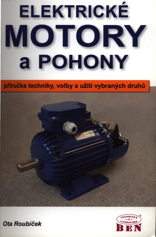 Elektrické motory a pohony : příručka techniky, volby a užití vybraných druhů