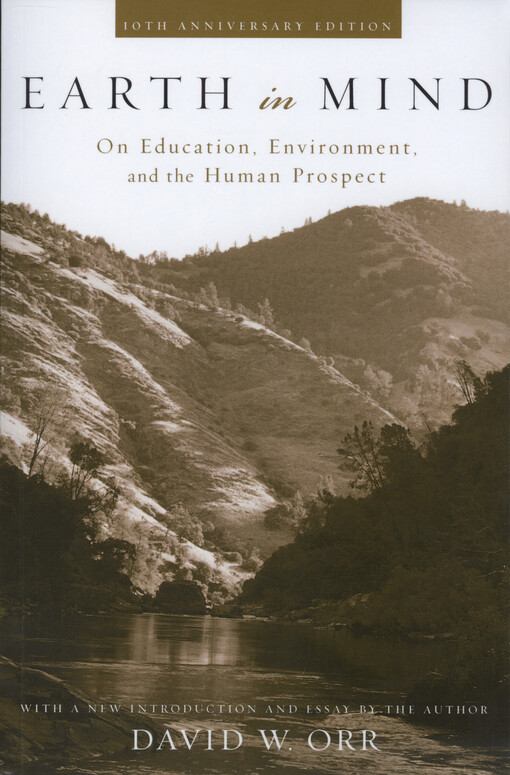 Earth in mind : on education, environment, and the human prospect