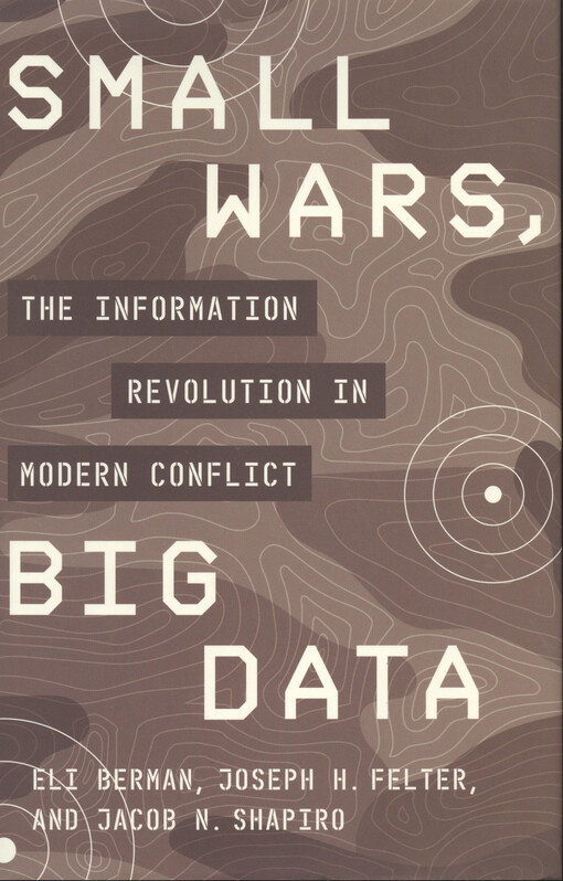 Small wars, big data : the information revolution in modern conflict