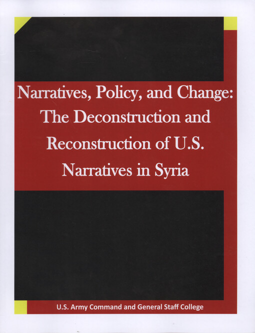 Narratives, policy, and change : the deconstruction and reconstruction of U.S. narratives in Syria