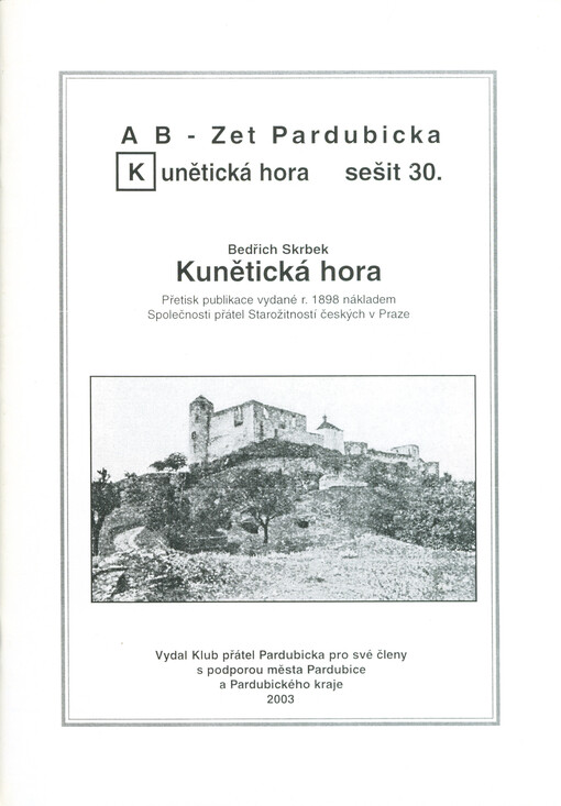 Kunětická hora : přetisk publikace vydané r. 1898 nákladem Společnosti přátel Starožitností českých v Praze