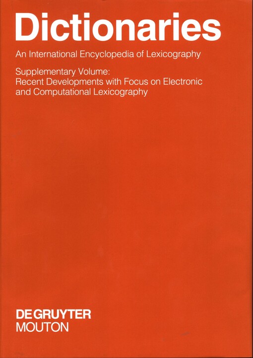 Dictionaries :an international encyclopedia of lexicography.Supplementary volume,recent developments with focus on electronic and computational lexicography
