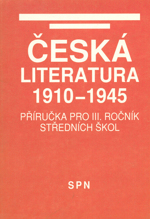 Česká literatura 1910-1945: příručka pro III. ročník středních škol