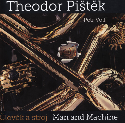 Theodor Pištěk: člověk a stroj = man and machine