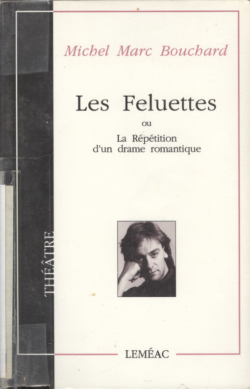 Les feluettes, ou, La répétition d'un drame romantique