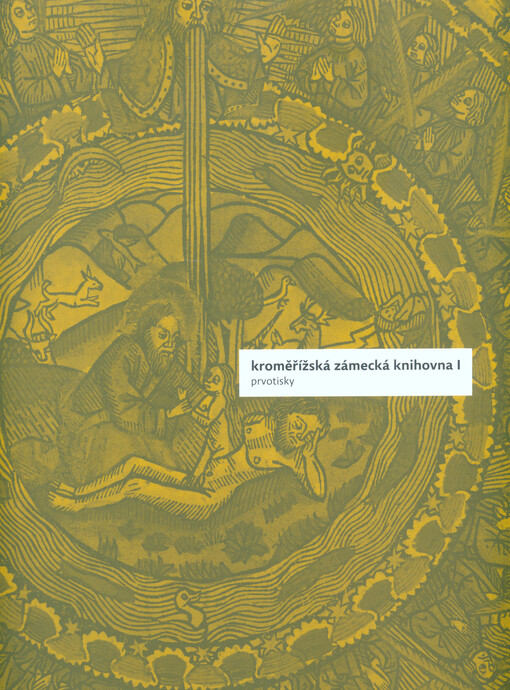 Kroměřížská zámecká knihovna. I, Prvotisky