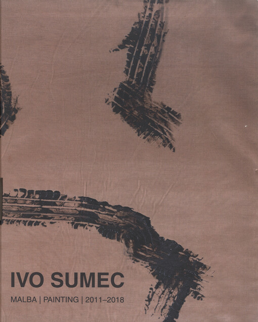 Ivo Sumec : malba = painting : 2011-2018