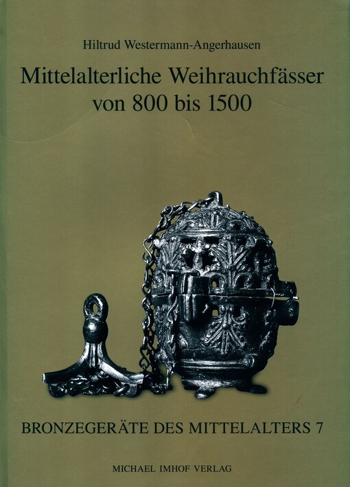 Mittelalterliche Weihrauchfässer von 800 bis 1500