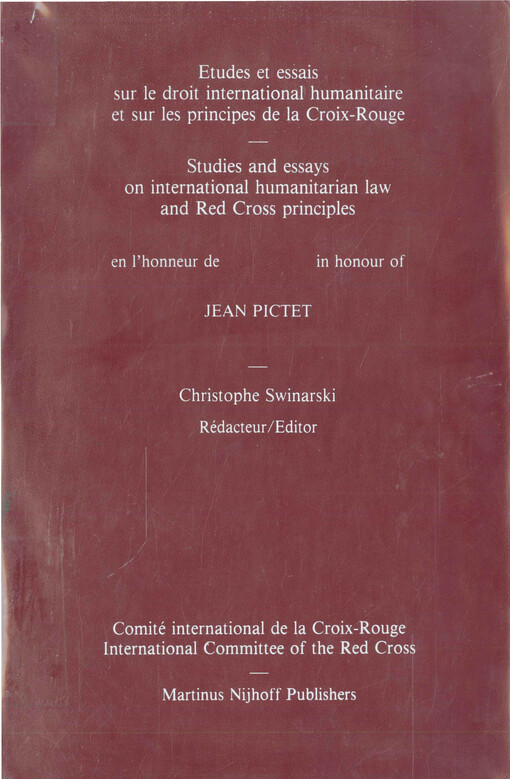 Etudes et essais sur le droit international humanitaire et sur les principes de la Croix-Rouge : en l'honneur de Jean Pictet = Studies and essays on international humanitarian law and Red Cross principles : in honour of Jean Pictet