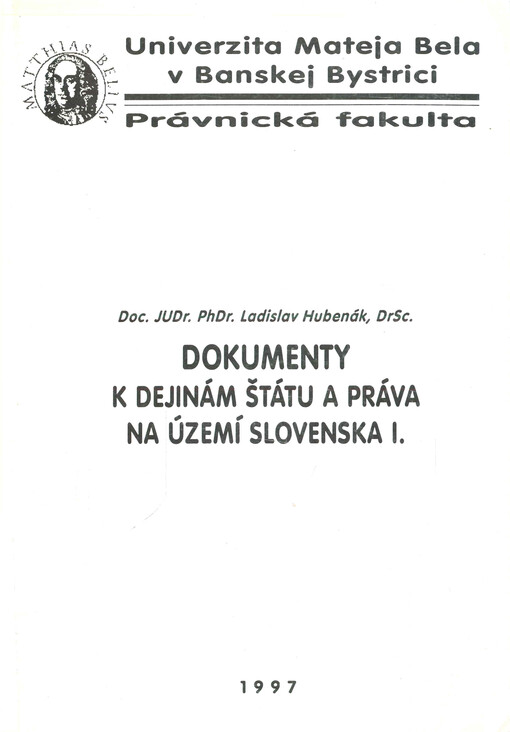 Dokumenty k dejinám štátu a práva na území Slovenska. I.