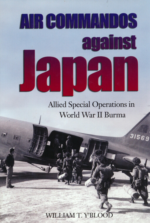 Air commandos against Japan : allied special operations in World War II Burma